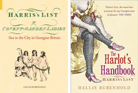 Harris’s List of Covent Garden Ladies; Sex in the City in Georgian Britain And The Harlot’s Handbook; Harris’s List