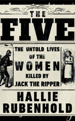 The Five by Hallie Rubenhold The Five by Hallie Rubenhold